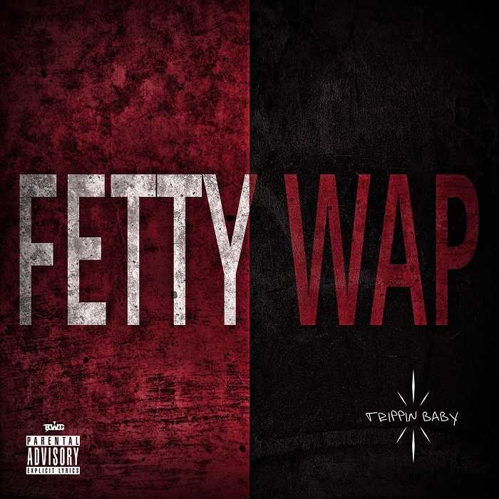 Fetty Wap - Trippin Baby